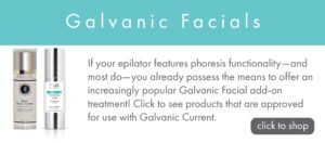 Galvanic Facials Banner | Prestige Electrolysis + Spa Supply Galvanic Facials. If your epilator features phoresis functionality - and most do - you already possess the means to offer an increasingly popular Galvanic Facial add-on treatment! Click to see products that are approved for use with Galvanic Current.